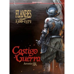 FLANDES 1566 1573: CASTIGO Y GUERRA