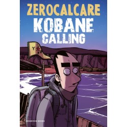 ZEROCALCARE: KOBANE CALLING